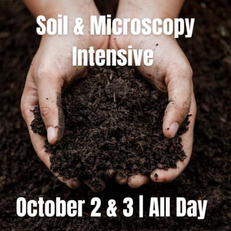 Soil & Microscopy Intensive with Alan Booker & Chase Jones