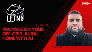 AJ Harrison discusses propane options for off-grid rural homes on Living Free in Tennessee podcast.