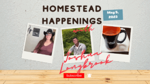 Homestead Happenings podcast episode with Joshua Longbrook on Tennessee homesteading.