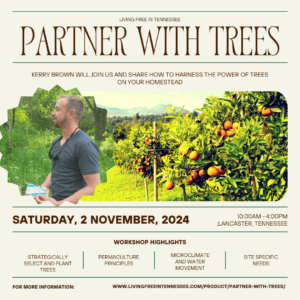 Partner With Trees - Living Free in Tennessee podcast about harnessing trees on your homestead.