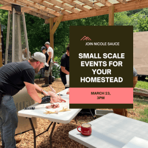 Creating Small-Scale Events On Your Homestead