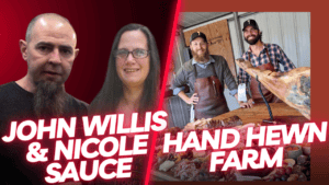 John Willis, Nicole Sauce, and Hand Hewn Homestead team at farm.