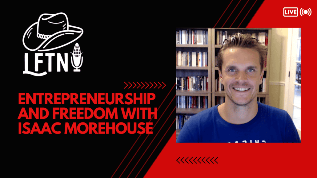 Isaac Morehouse discussing entrepreneurship and freedom on the Living Free in Tennessee podcast.